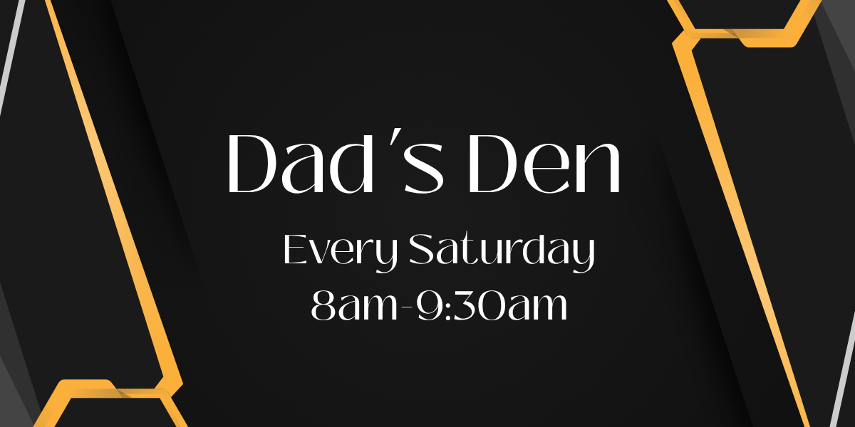 Dad’s Den